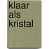 Klaar als kristal