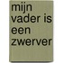 Mijn vader is een zwerver