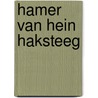 Hamer van hein haksteeg door P. de Zeeuw Jgzn