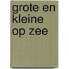 Grote en kleine op zee by Hans Hoekstra