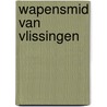 Wapensmid van vlissingen by Merwe