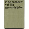 In de schaduw v.d. lilla gemondsfjallen by Verboom