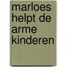 Marloes helpt de arme kinderen by Steeg Stolk