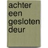 Achter een gesloten deur
