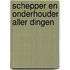 Schepper en onderhouder aller dingen