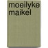 Moeilyke maikel