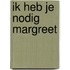 Ik heb je nodig margreet