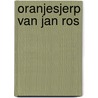 Oranjesjerp van jan ros by P. de Zeeuw Jgzn