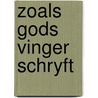 Zoals gods vinger schryft by Wyk