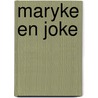 Maryke en joke by Zytveld Kampert