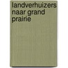 Landverhuizers naar grand prairie by Mateboer