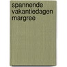 Spannende vakantiedagen margree by Pronk Oudshoorn