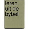 Leren uit de bybel by Stephen E. Harding