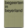 Begeerten in beyerland by Pleun R. Troost