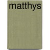 Matthys by Schalk Meyering