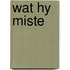 Wat hy miste