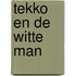 Tekko en de witte man