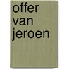 Offer van jeroen door P. de Zeeuw Jgzn