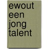 Ewout een jong talent door Kuyt