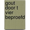 Gout door t vier beproefd door Eggebeen