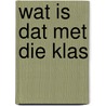 Wat is dat met die klas by Capelle