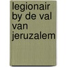 Legionair by de val van jeruzalem by Merwe