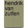 Hendrik van zutfen by Merwe