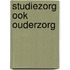 Studiezorg ook ouderzorg