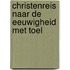 Christenreis naar de eeuwigheid met toel