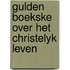 Gulden boekske over het christelyk leven