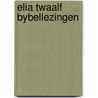 Elia twaalf bybellezingen by Heikoop