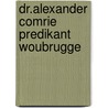 Dr.alexander comrie predikant woubrugge door Verboom