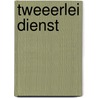 Tweeerlei dienst by Vergunst