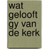 Wat gelooft gy van de kerk