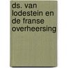 Ds. van lodestein en de franse overheersing by Ros