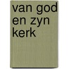Van god en zyn kerk by Tukker