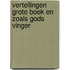 Vertellingen grote boek en zoals gods vinger