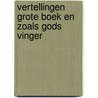 Vertellingen grote boek en zoals gods vinger by Wyk