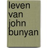 Leven van john bunyan by Leonhard Huizinga