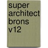 Super Architect Brons v12 door Onbekend