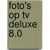 Foto's op TV deluxe 8.0 door Nvt.