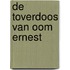 De toverdoos van oom Ernest