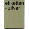 Etiketten - zilver door Onbekend