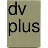 DV Plus door Onbekend