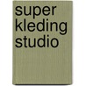Super Kleding Studio by Unknown