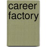 Career Factory door Onbekend