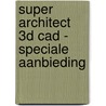 Super Architect 3D CAD - speciale aanbieding door Onbekend