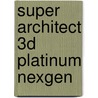 Super Architect 3D Platinum NEXGEN door Onbekend