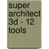 Super Architect 3D - 12 tools door Onbekend