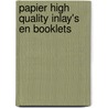 Papier high quality inlay's en booklets door Onbekend